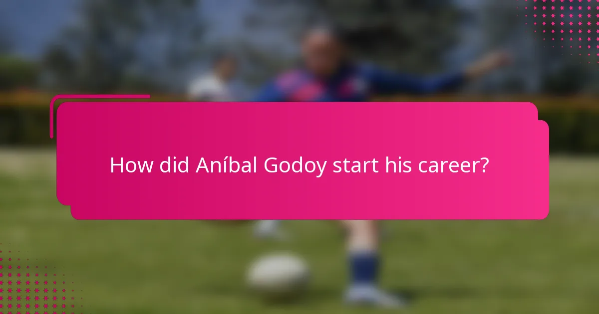 How did Aníbal Godoy start his career?