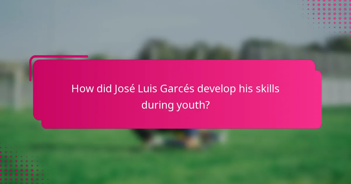 How did José Luis Garcés develop his skills during youth?