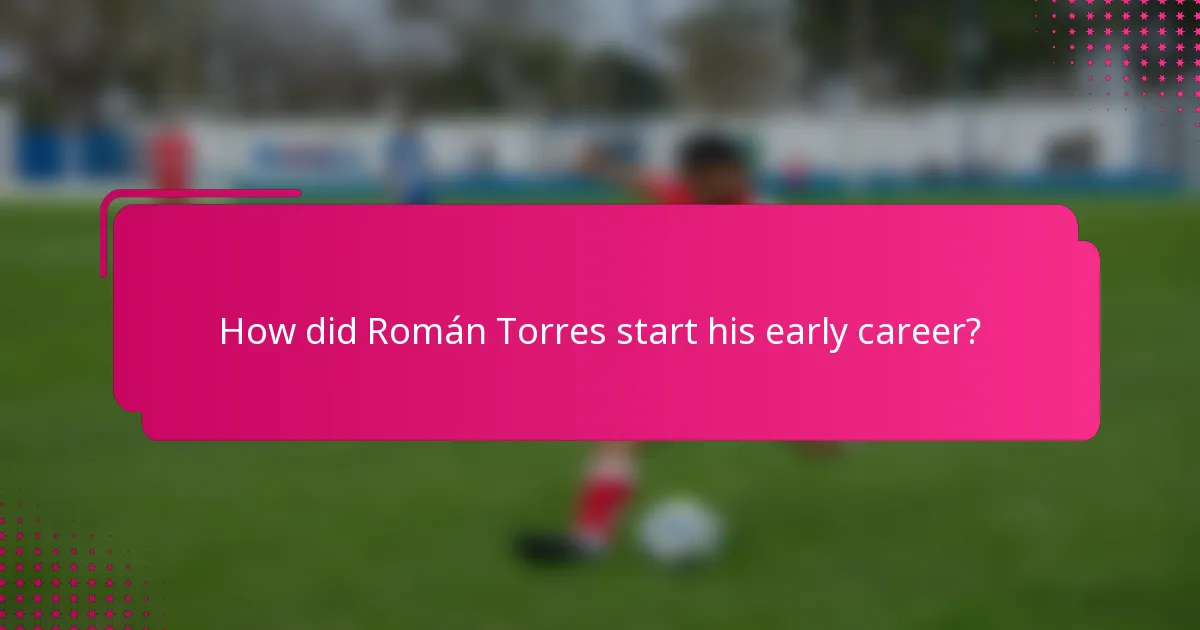 How did Román Torres start his early career?