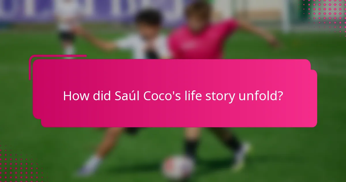 How did Saúl Coco's life story unfold?
