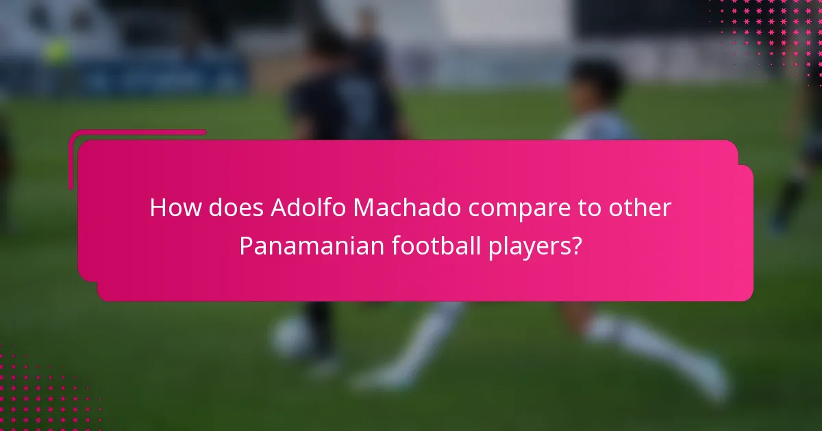 How does Adolfo Machado compare to other Panamanian football players?