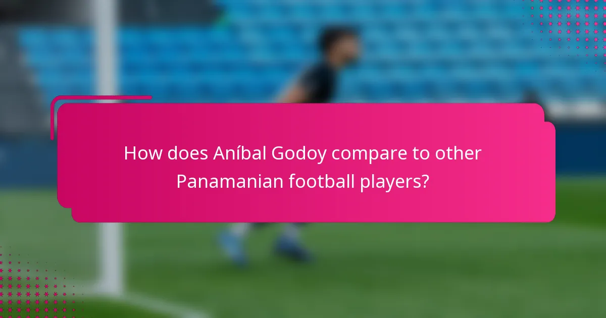How does Aníbal Godoy compare to other Panamanian football players?