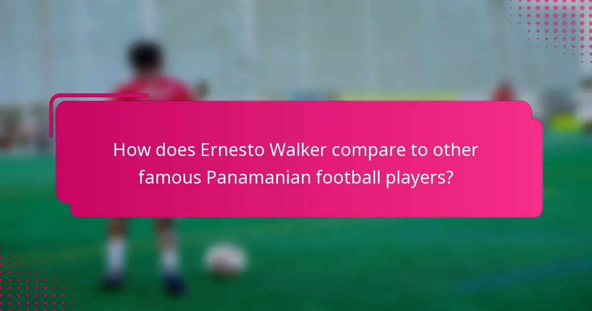 How does Ernesto Walker compare to other famous Panamanian football players?
