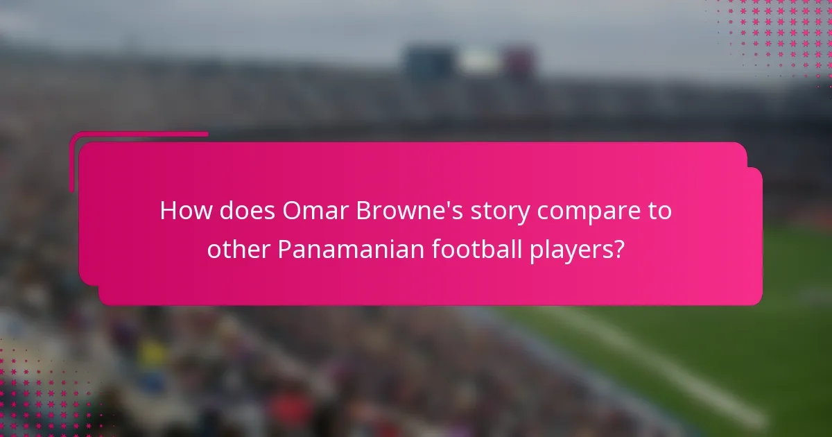 How does Omar Browne's story compare to other Panamanian football players?