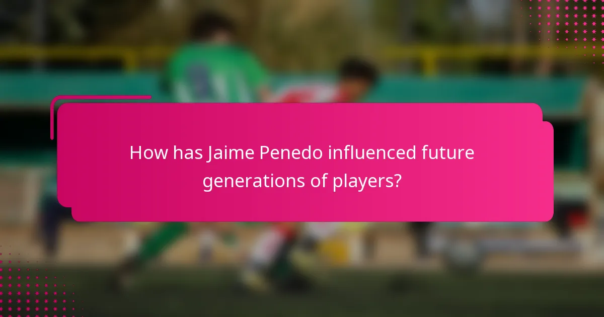 How has Jaime Penedo influenced future generations of players?
