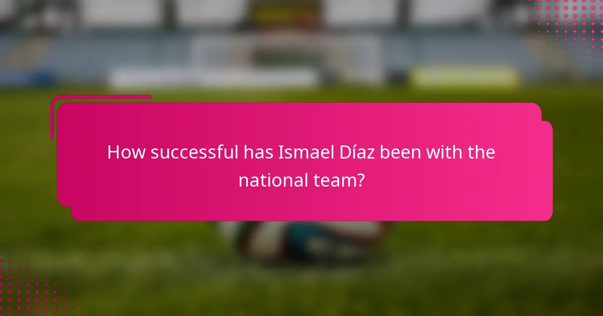 How successful has Ismael Díaz been with the national team?