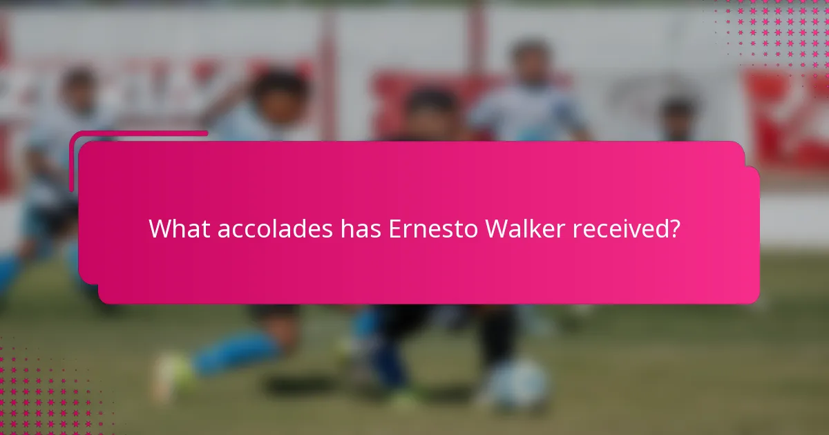 What accolades has Ernesto Walker received?