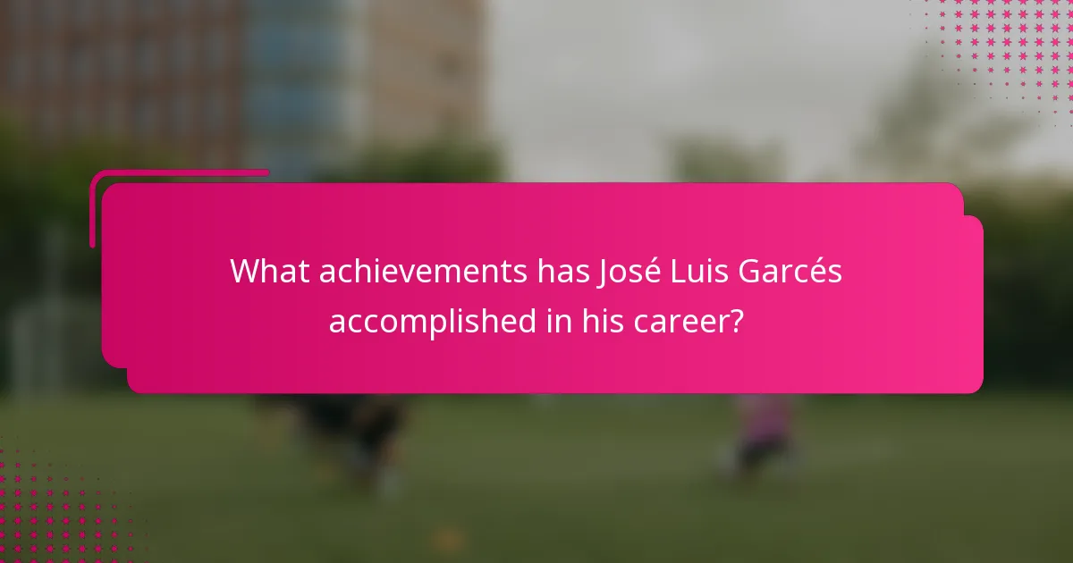 What achievements has José Luis Garcés accomplished in his career?