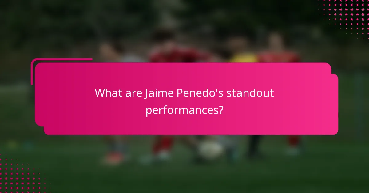 What are Jaime Penedo's standout performances?