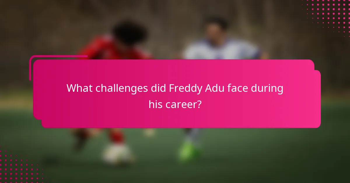 What challenges did Freddy Adu face during his career?