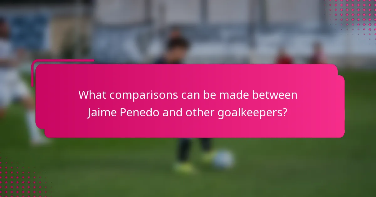 What comparisons can be made between Jaime Penedo and other goalkeepers?
