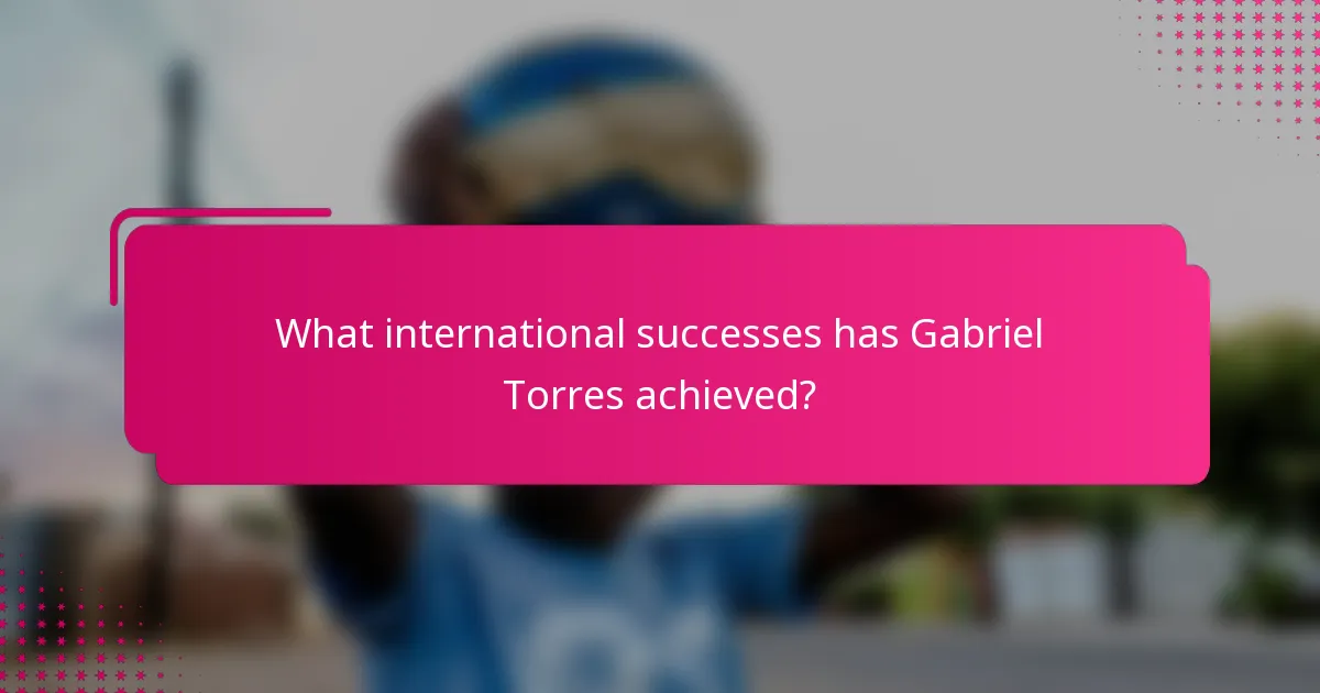What international successes has Gabriel Torres achieved?