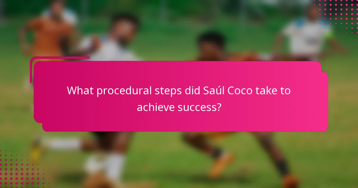 What procedural steps did Saúl Coco take to achieve success?
