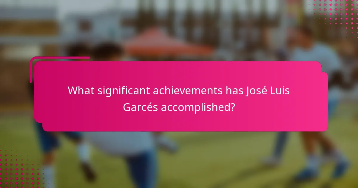 What significant achievements has José Luis Garcés accomplished?